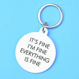 It's Fine, I'm Fine, Everything is Fine Keyring