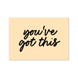 You've Got This A6 Postcard