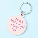 Never Met a Rosé I Didn't Like Keyring
