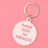 Thank God I'm Fabulous Keyring