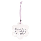 Thank You For Helping Me Grow Ceramic Flower