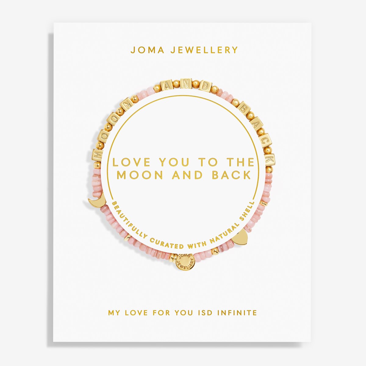 A pink and gold beaded bracelet displayed on a white Joma Jewellery card. The bracelet features natural shell segments, gold letter beads spelling out 'LOVE YOU TO THE MOON AND BACK', and a gold crescent moon charm.