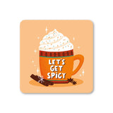 Let's Get Spicy Latte Coaster