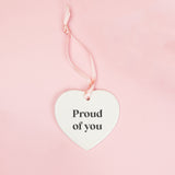 Proud Of You Ceramic Heart