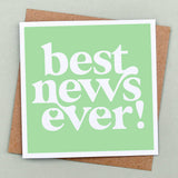 Best News Ever Card