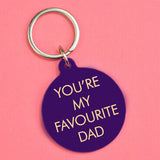 You're My Favourite Dad Keyring