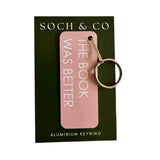 The Book Was Better Bookish Keyring